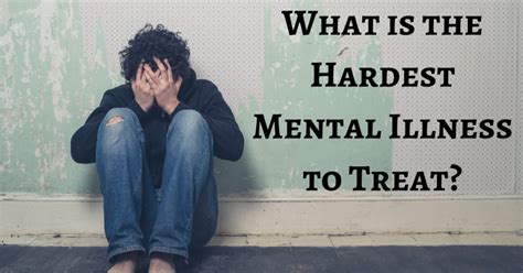 What is the hardest mental illness to cure?