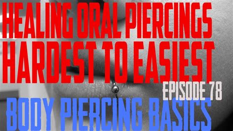 What is the hardest piercing to heal?