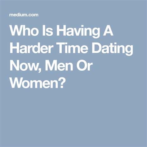 What is the hardest time of dating?