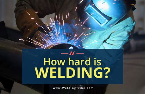 What is the hardest weld to learn?