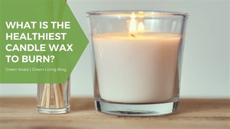 What is the healthiest candle to burn?