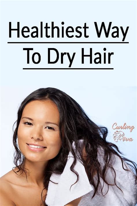 What is the healthiest way to dry curly hair?