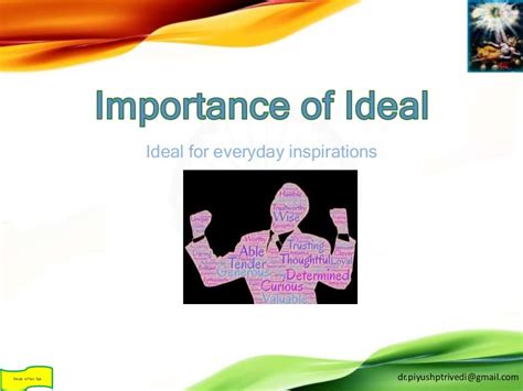 What is the importance of ideal?