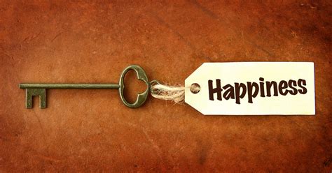 What is the key to happiness?
