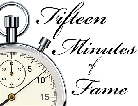 What is the law of 15 minutes of fame?