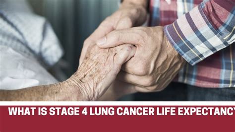 What is the life expectancy of someone with Stage 4 lung cancer?
