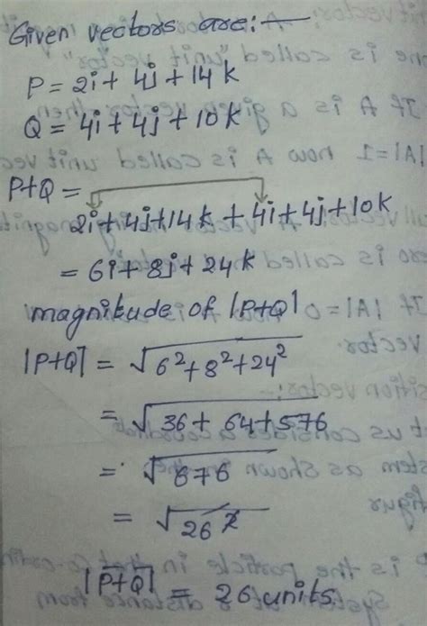 What is the magnitude of P+ Q if P 2i 4j 14k and Q 4i 4j 10k?