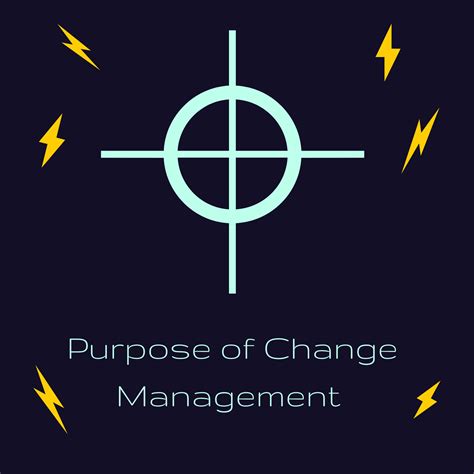 What is the main purpose of change management?