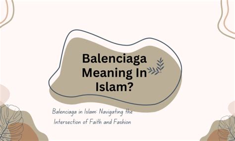 What is the meaning of Balenciaga in Islam?