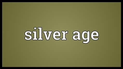 What is the meaning of Silverage?