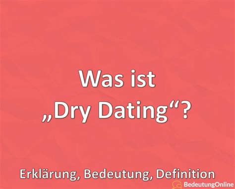 What is the meaning of dry dating?