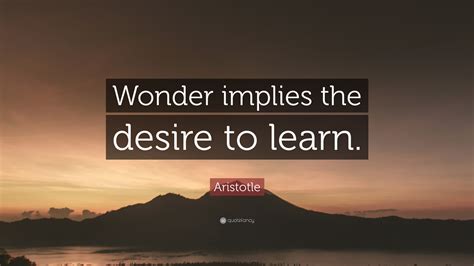 What is the meaning of the desire to learn?