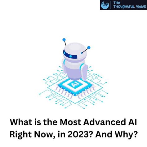 What is the most advanced AI right now?