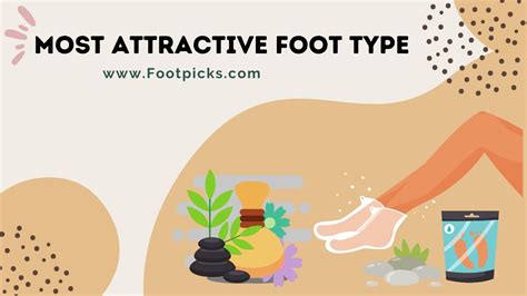 What is the most attractive type of feet?