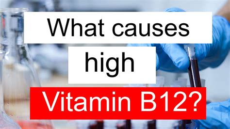 What is the most common cause of high B12 levels?