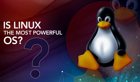What is the most powerful OS?