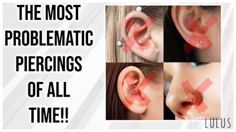 What is the most problematic piercing?
