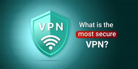 What is the most safe VPN?