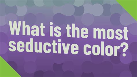 What is the most seductive color?