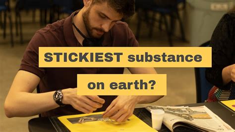 What is the most sticky substance on earth?