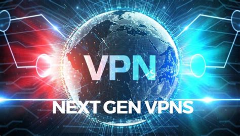 What is the next generation of VPN?