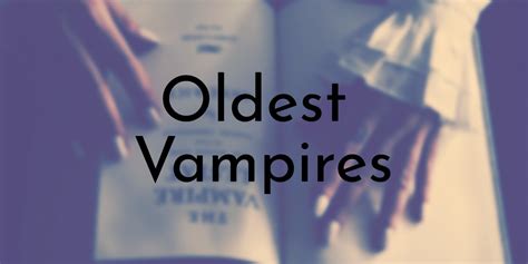 What is the oldest vampire legend?