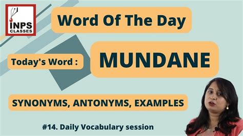 What is the opposite of mundane?