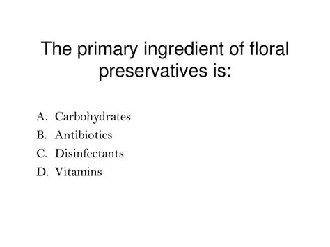 What is the primary ingredient of floral preservatives?