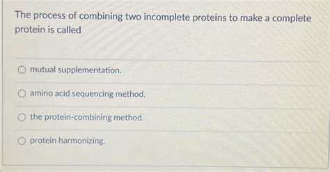 What is the process of combining two incomplete proteins?