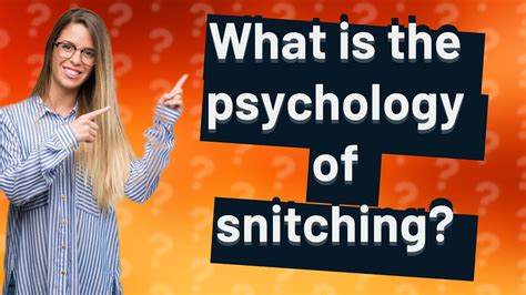 What is the psychology of snitching?