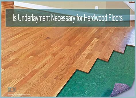 What is the purpose of underlayment for hardwood floors?