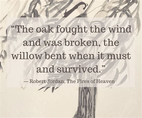 What is the quote about the oak and willow tree?