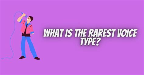 What is the rarest voice type?