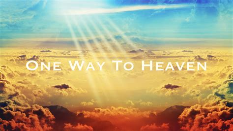 What is the real way to heaven?