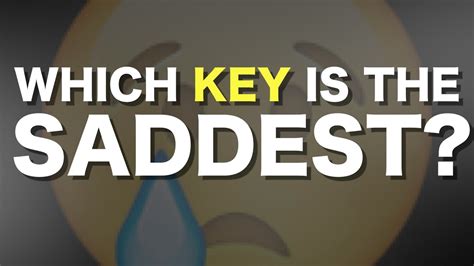 What is the saddest of all keys?