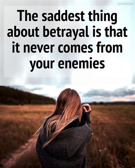 What is the saddest part about betrayal?