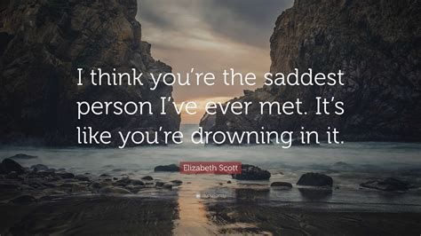 What is the saddest quote ever?