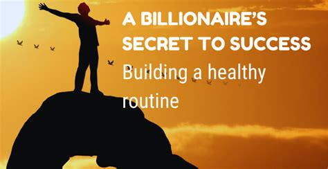 What is the secret of billionaires success?