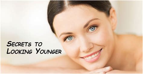 What is the secret of looking younger?