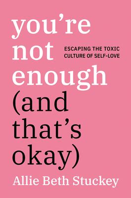 What is the toxic culture of self-love?