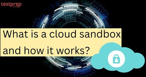 What is the use of sandbox in cloud application security?