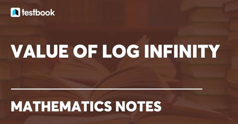 What is the value of log at infinity?