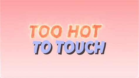 What is too hot to touch?