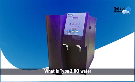 What is type 3 water?