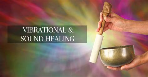 What is vibrational sound healing?