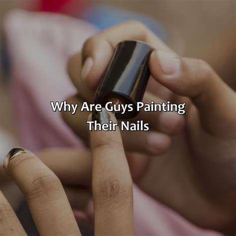 What is with guys painting their nails?