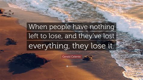 What is worse than losing everything?