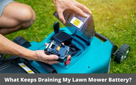 What keeps draining my lawn mower battery?