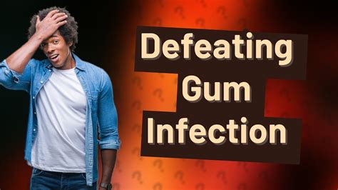What kills gum infection?
