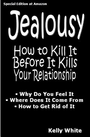 What kills jealousy?